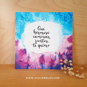 Làmina 14x14 “Què bonic fer camí junts, t’estimo!”